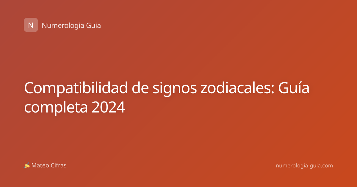 Compatibilidad de signos zodiacales: Guía completa 2024
