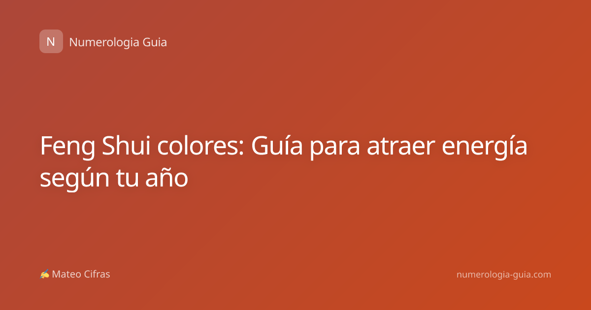 Feng Shui colores: Guía para atraer energía según tu año
