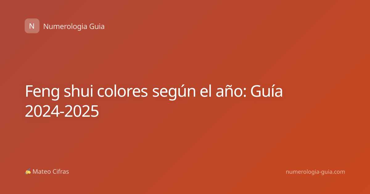 Feng shui colores según el año: Guía 2024-2025