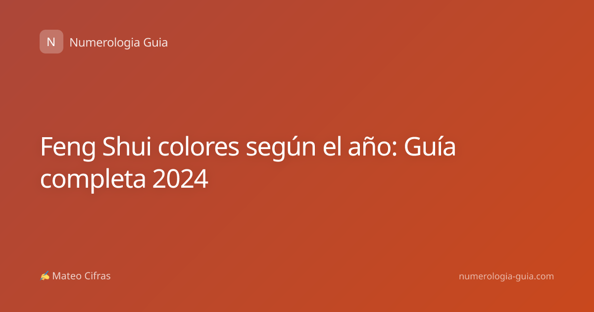 Feng Shui colores según el año: Guía completa 2024