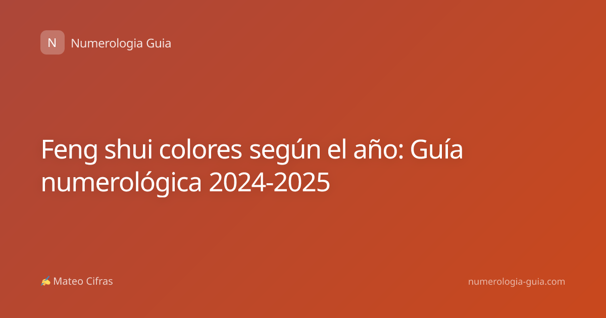 Feng shui colores según el año: Guía numerológica 2024-2025