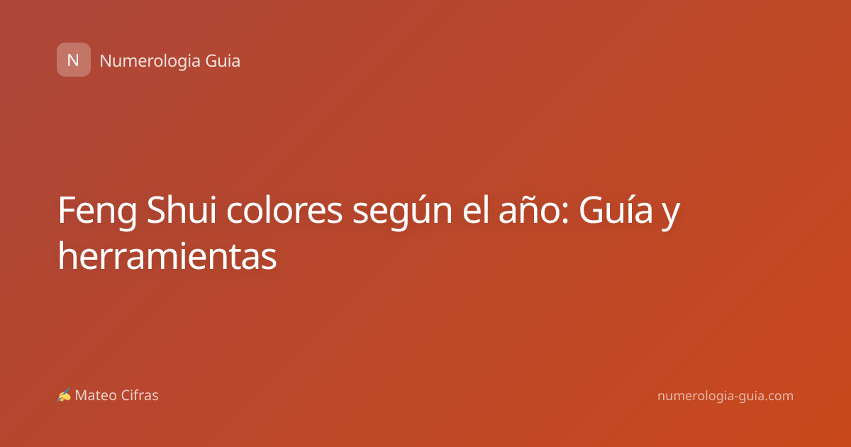 Feng Shui colores según el año: Guía y herramientas