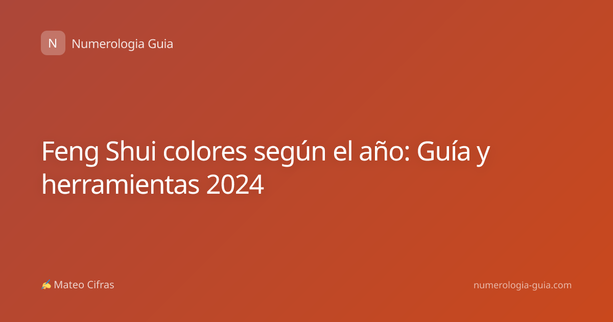 Feng Shui colores según el año: Guía y herramientas 2024