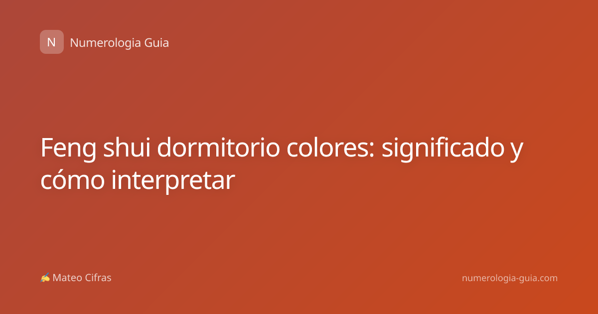 Feng shui dormitorio colores: significado y cómo interpretar