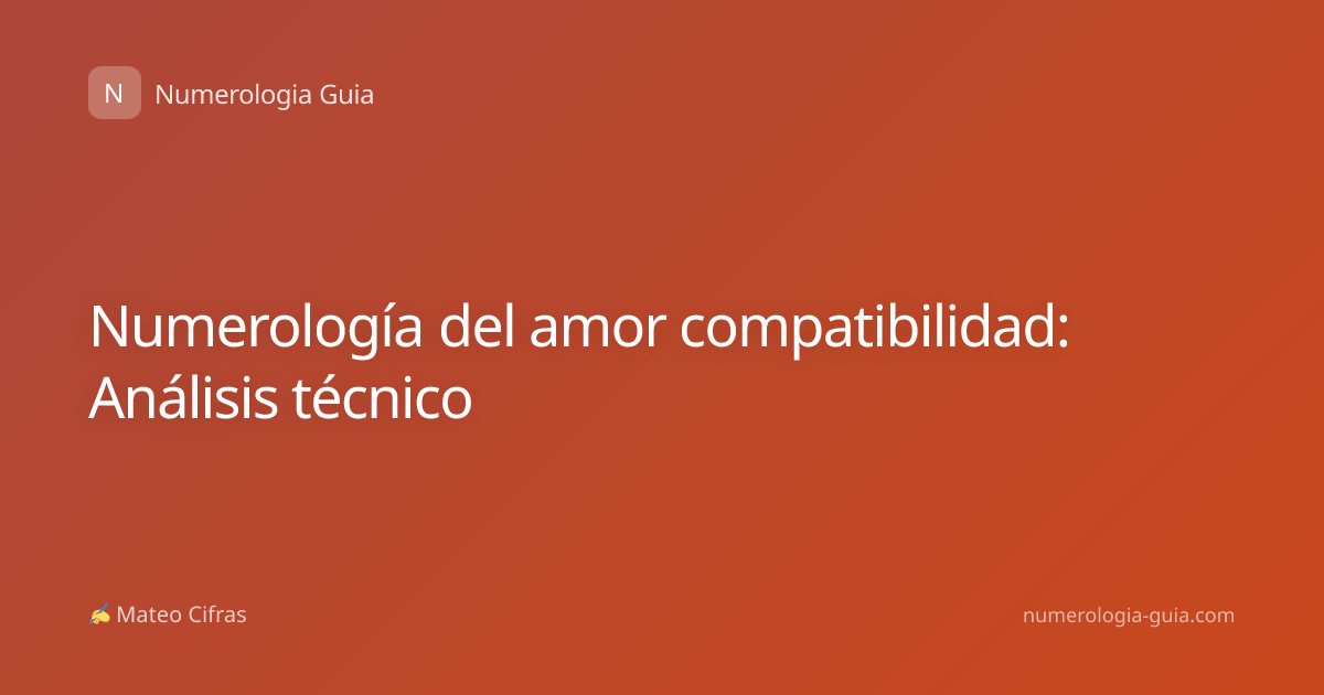Numerología del amor compatibilidad: Análisis técnico