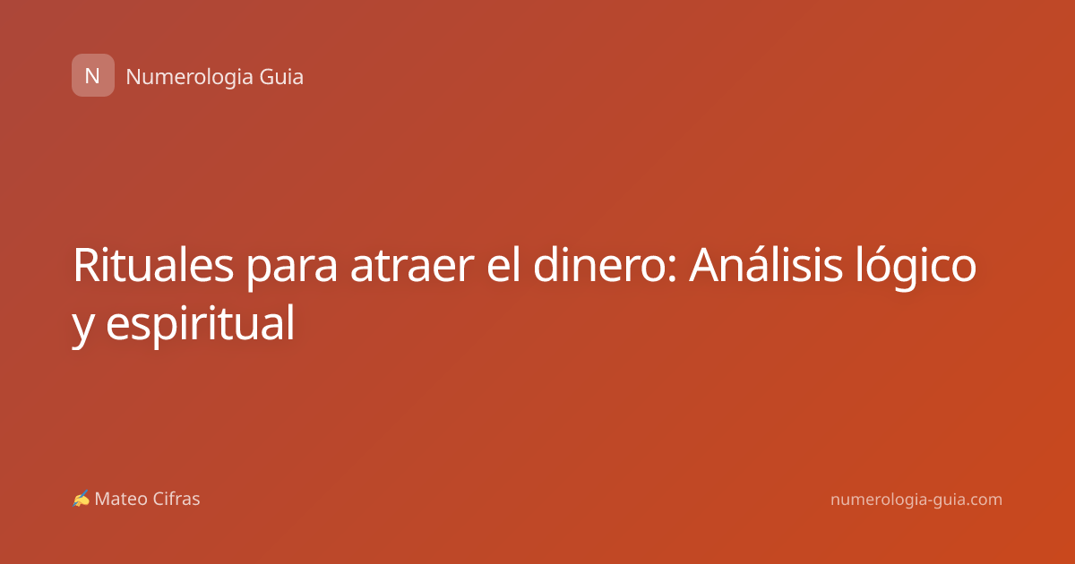 Rituales para atraer el dinero: Análisis lógico y espiritual