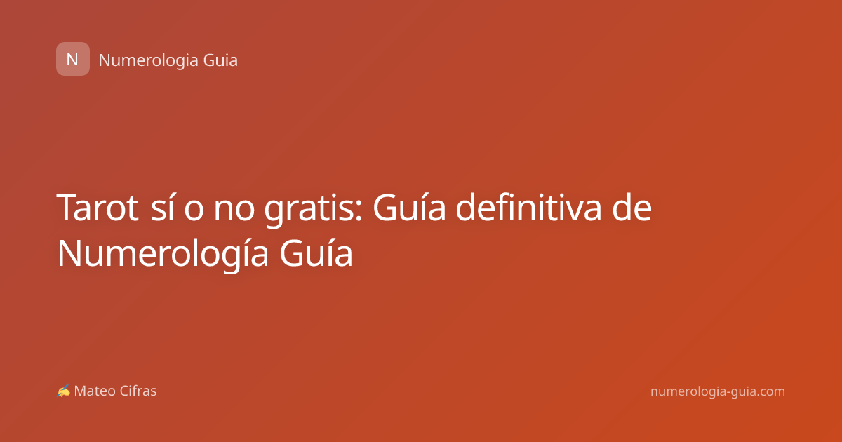 Tarot sí o no gratis: Guía definitiva de Numerología Guía